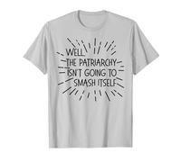 Well, The Patriarchy Isn't Going to Smash Itself Funny Meme T-Shirt, Men, Silver Grey, X-Large