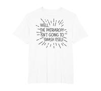 Well, The Patriarchy Isn't Going to Smash Itself Funny Meme T-Shirt, Men's Big and Tall, White, 5X Tall