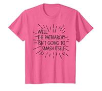 Well, The Patriarchy Isn't Going to Smash Itself Funny Meme T-Shirt, Youth, Pink Heather, 2T