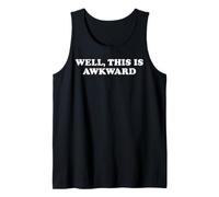 Well This is Awkward Funny Sarcastic Humor Introvert Quote Tank Top