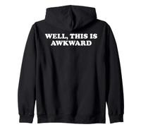 Well This Is Awkward Funny Sarcastic Humor Introvert Quote Zip Hoodie