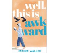 Well, This Is Awkward : The hilarious and uplifting debut novel about finding a family when you least expect it. 'Brilliant' - Georgia Toffolo