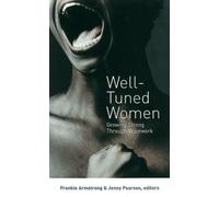 Well-tuned Women: Growing Strong Through Voicework