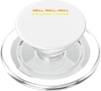 WELL WELL WELL IF IT ISN'T THE CONSEQUENCES Funny Sarcastic PopSockets PopGrip for MagSafe