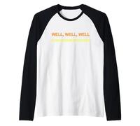 Well Well Well IF IT Isn't The Consequences Funny Sarcastic Raglan Baseball Tee