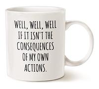 Well Well Well If it Isn't the Consequences Of My Own Actions Sarcastic Mug, Funny Coffee Mug, Mugs With Sayings, Large Coffee Mug White 11oz Or 15oz Ceramic Mug