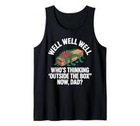Well Well Well Who's Thinking Outside The Box Now Dad Funny Tank Top