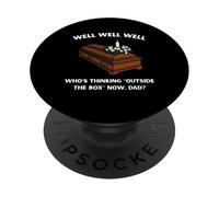 Well Well Well Who's Thinking Outside The Box Now Dad Humor PopSockets Adhesive PopGrip