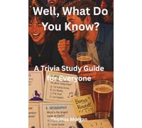 Well, What Do You Know?: A Trivia Study Guide for Everyone