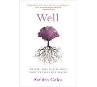 Well: What We Need to Talk About When We Talk About Health