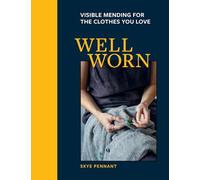 Well Worn: Visible mending for the clothes you love