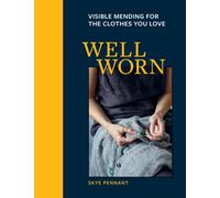 Well Worn : Visible mending for the clothes you love