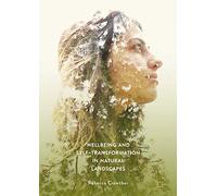 Wellbeing and Self-Transformation in Natural Landscapes