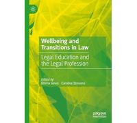 Wellbeing and Transitions in Law: Legal Education and the Legal Profession