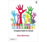 Wellbeing Champions: A Complete Toolkit for Schools