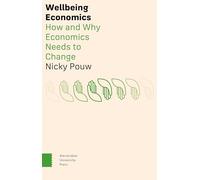 Wellbeing Economics: How and Why Economics Needs to Change