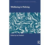 Wellbeing in Policing (Routledge Advances in Police Practice and Knowledge)