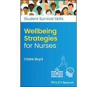 Wellbeing Strategies for Nurses (Student Survival Skills)
