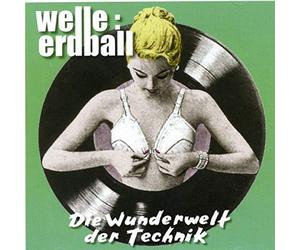 Welle Erdball - Die Wunderwelt Der Techni