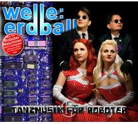 Welle: Erdball - Tanzmusik Fur Roboter (Cd+dvd)