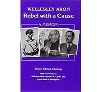 Wellesley Aron Rebel With Cause: A Memoir