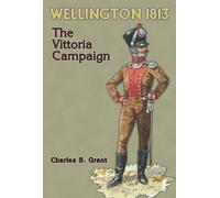 Wellington 1813: The Vittoria Campaign