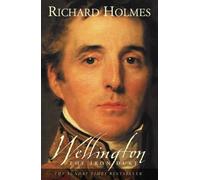 [(Wellington: The Iron Duke)] [by: Richard Holmes]