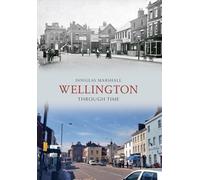 Wellington Through Time