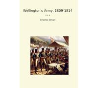 Wellington's Army, 1809-1814 (Classic Books)