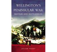 Wellington's Peninsular War: Battles and Battlefields