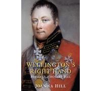 Wellington's Right Hand: Rowland, Viscount Hill