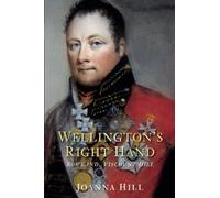 Wellington's Right Hand: Rowland, Viscount Hill