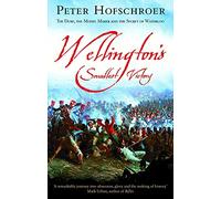 Wellington's Smallest Victory: The Story of William Siborne & Great Model of Waterloo