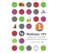 Wellness 101: Simple Steps to Good Health
