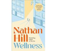 Wellness: An epic story of a marriage from New York Times bestselling author of The Nix