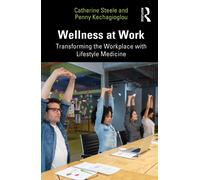 Wellness at Work : Transforming the Workplace with Lifestyle Medicine