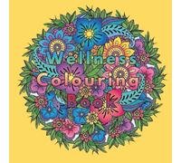 Wellness Colouring Book: Colour your way to Calm & Confidence