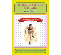 Wellness, Fitness, and Health Word Search Puzzle Book: Word Searches with Easy to Read Print about Self Care, Fitness and Health and more | 6x9 ... Mindful Puzzles | For Leisure and Relaxation