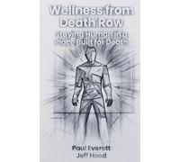 Wellness from Death Row: Staying Human in a Place Built for Death