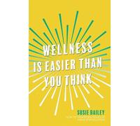 Wellness is Easier Than You Think