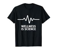 Wellness is Science Heartbeat Medical Data Driven Health T-Shirt