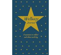 Wellness Journal: A Great Way to Record Daily Intentions, Reflections, Gratitude, Sleep and Inspiring Moments and More with Prompts