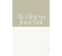 Wellness journal: Two Pages a Day to Reflect, Relax & Recharge + Weekly Reflection Pages