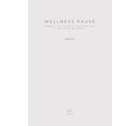 WELLNESS PAUSE: connect with what matters and find your balance: Alis Journal