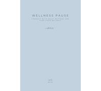 WELLNESS PAUSE: connect with what matters and find your balance: Alis Journal