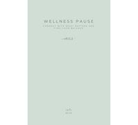 WELLNESS PAUSE: connect with what matters and find your balance: Alis Journal