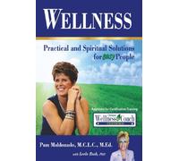WELLNESS: Practical and Spiritual Solutions for Busy People