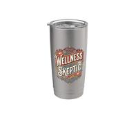Wellness Skeptic Humor Humorous Satire Funny Quote Skeptical Stainless Steel Insulated Tumbler