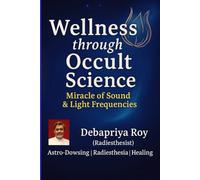 Wellness Through Occult Science: Miracle Of Sound & Light Frequencies
