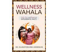 Wellness Wahala: Faith, Fire, and Favor on Diplomatic Duty